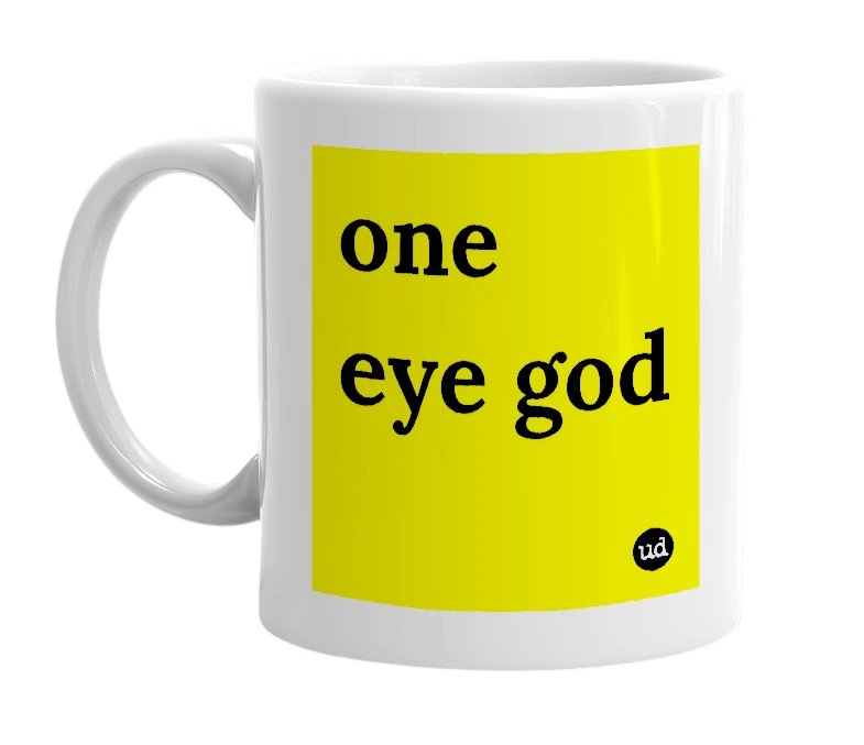 White mug with 'one eye god' in bold black letters