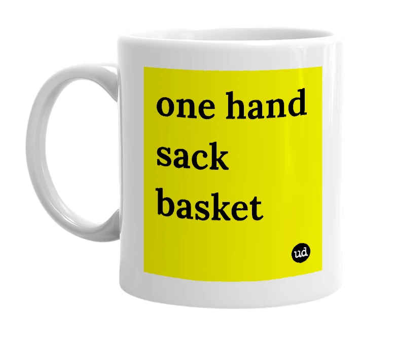 White mug with 'one hand sack basket' in bold black letters