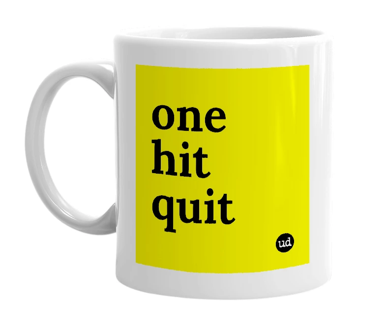 White mug with 'one hit quit' in bold black letters