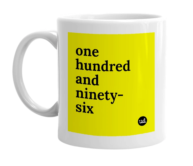 White mug with 'one hundred and ninety-six' in bold black letters