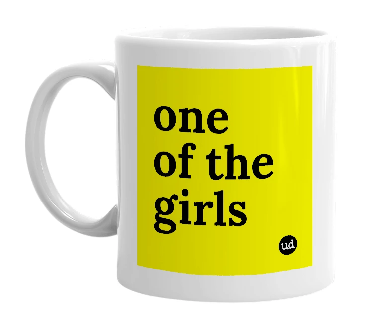 White mug with 'one of the girls' in bold black letters