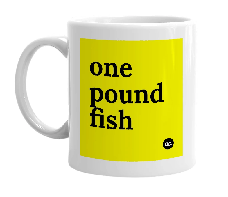 White mug with 'one pound fish' in bold black letters