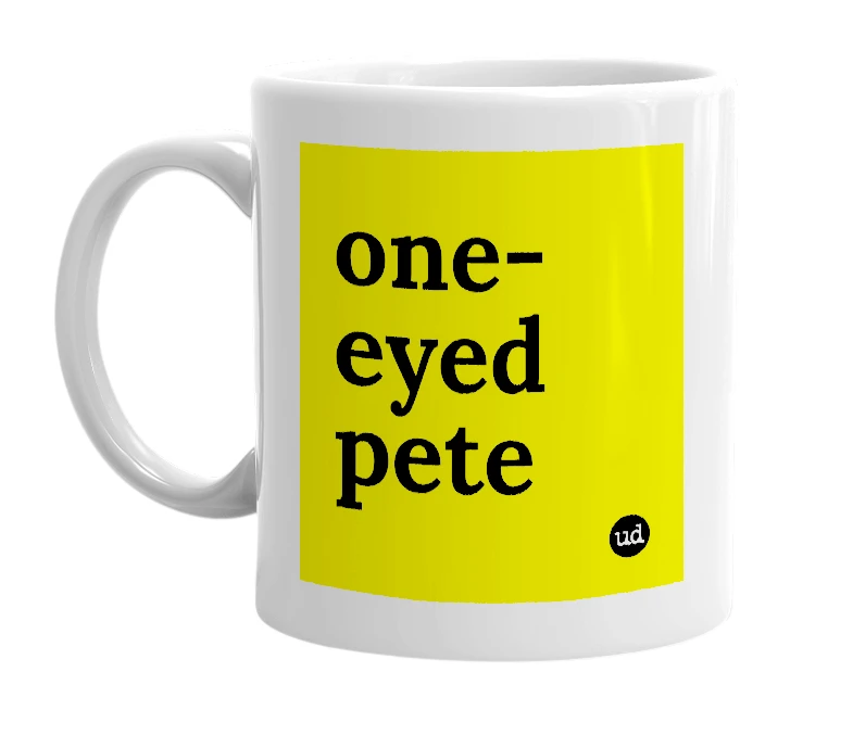 White mug with 'one-eyed pete' in bold black letters
