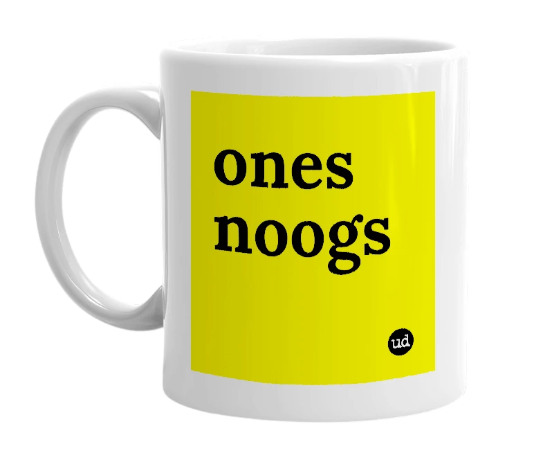 White mug with 'ones noogs' in bold black letters