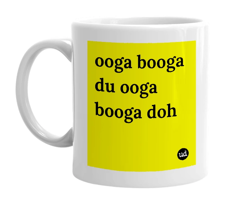 White mug with 'ooga booga du ooga booga doh' in bold black letters