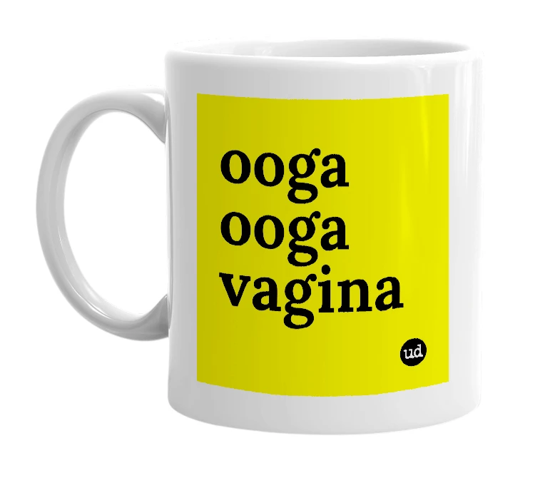 White mug with 'ooga ooga vagina' in bold black letters