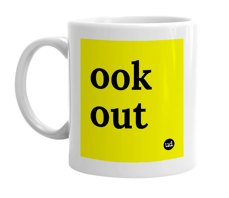 White mug with 'ook out' in bold black letters