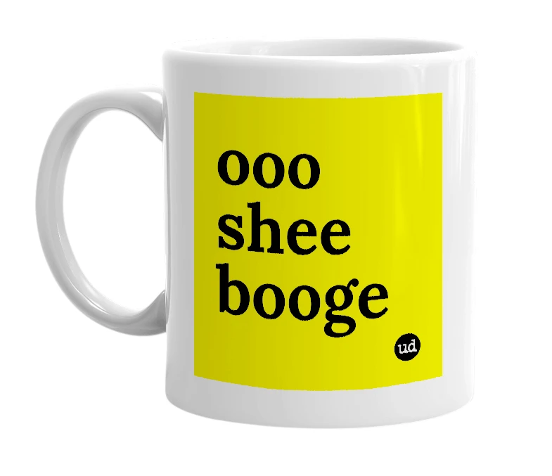 White mug with 'ooo shee booge' in bold black letters