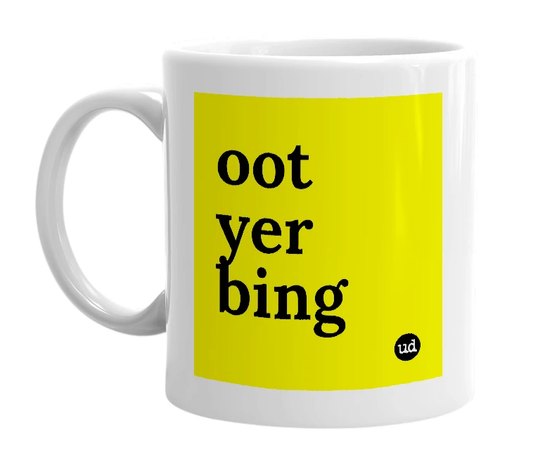 White mug with 'oot yer bing' in bold black letters