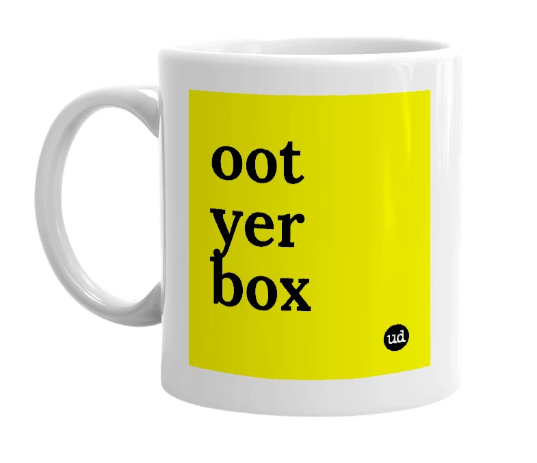 White mug with 'oot yer box' in bold black letters