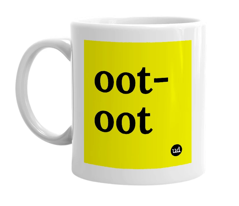 White mug with 'oot-oot' in bold black letters