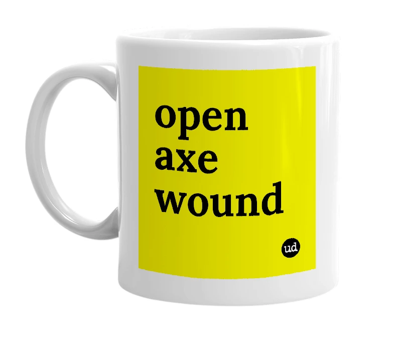 White mug with 'open axe wound' in bold black letters