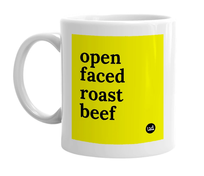 White mug with 'open faced roast beef' in bold black letters