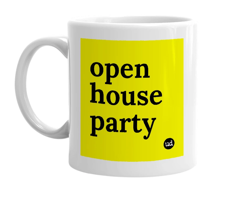 White mug with 'open house party' in bold black letters