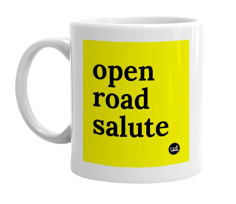 White mug with 'open road salute' in bold black letters