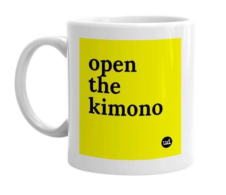 White mug with 'open the kimono' in bold black letters