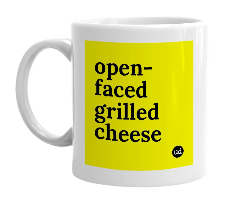 White mug with 'open-faced grilled cheese' in bold black letters