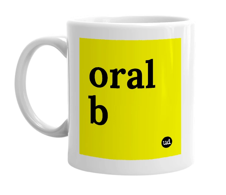 White mug with 'oral b' in bold black letters