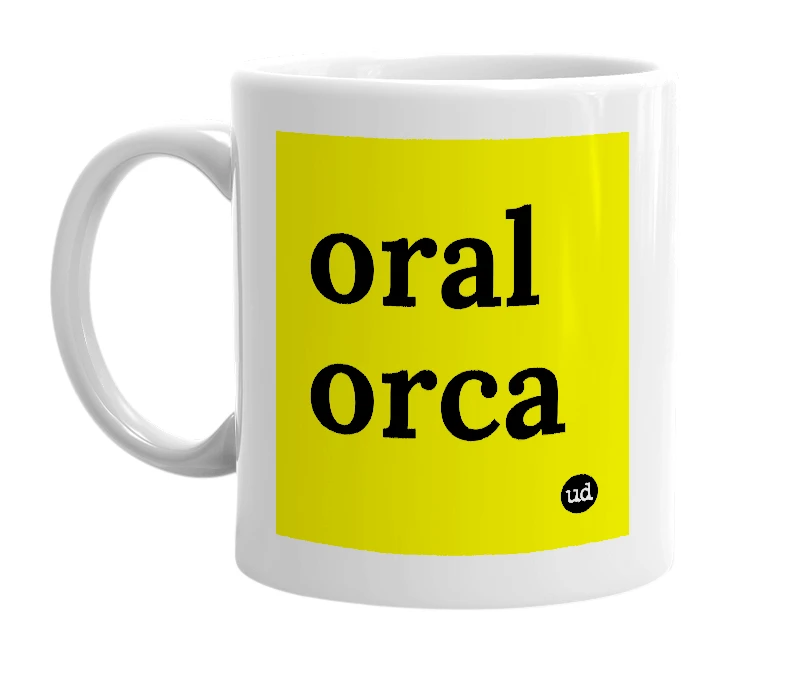 White mug with 'oral orca' in bold black letters