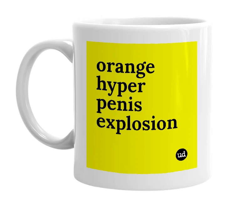 White mug with 'orange hyper penis explosion' in bold black letters