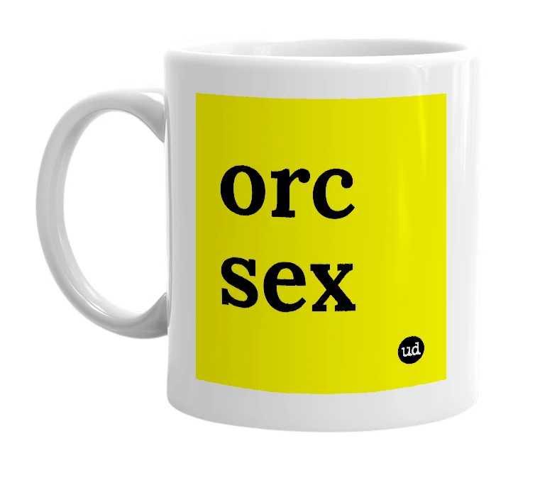 White mug with 'orc sex' in bold black letters