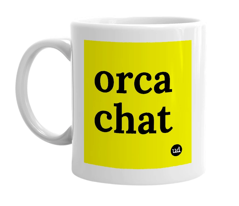 White mug with 'orca chat' in bold black letters