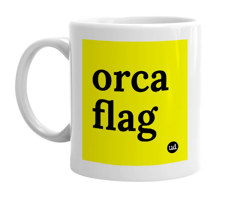 White mug with 'orca flag' in bold black letters