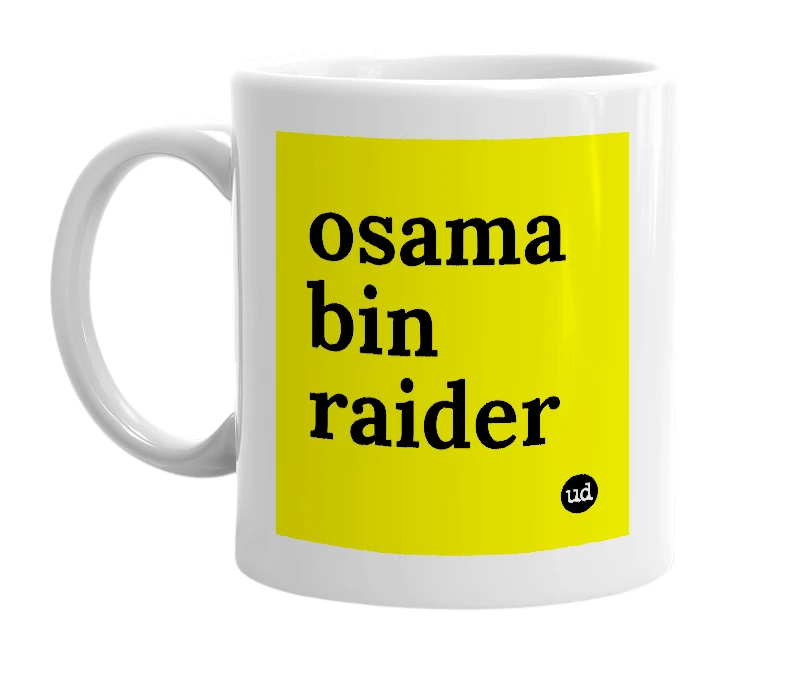 White mug with 'osama bin raider' in bold black letters