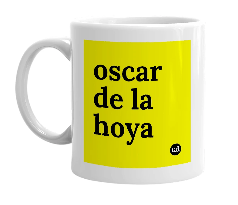 White mug with 'oscar de la hoya' in bold black letters