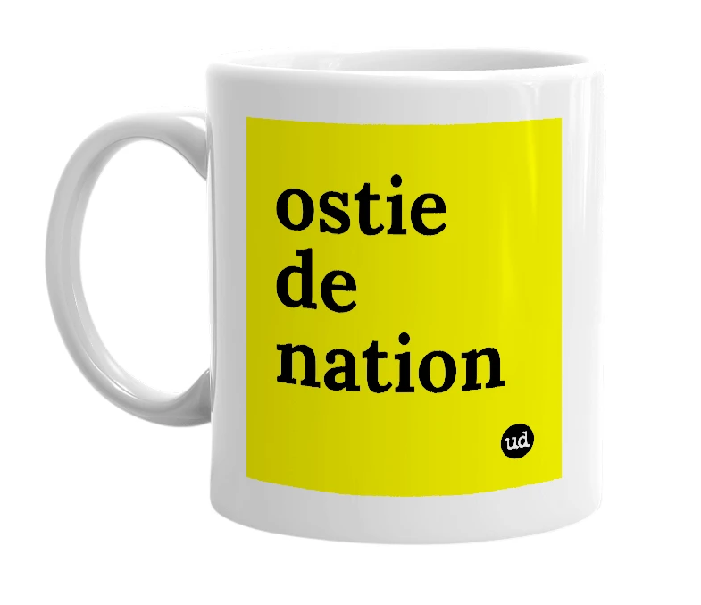White mug with 'ostie de nation' in bold black letters
