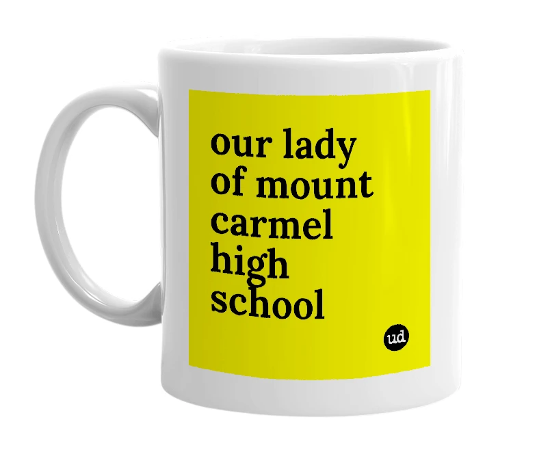 White mug with 'our lady of mount carmel high school' in bold black letters