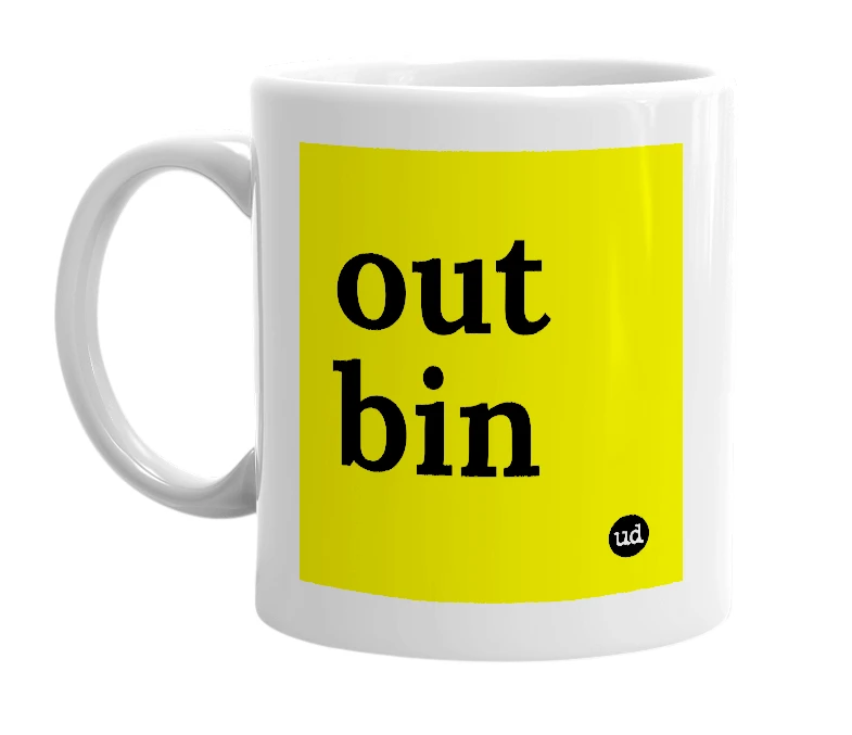 White mug with 'out bin' in bold black letters