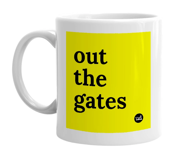 White mug with 'out the gates' in bold black letters
