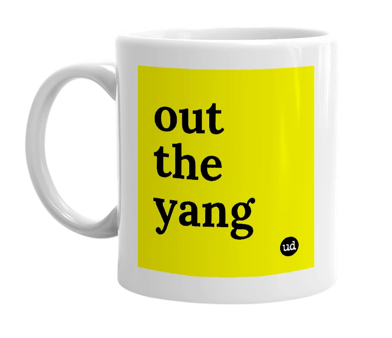 White mug with 'out the yang' in bold black letters