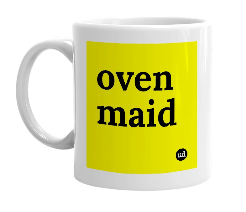 White mug with 'oven maid' in bold black letters