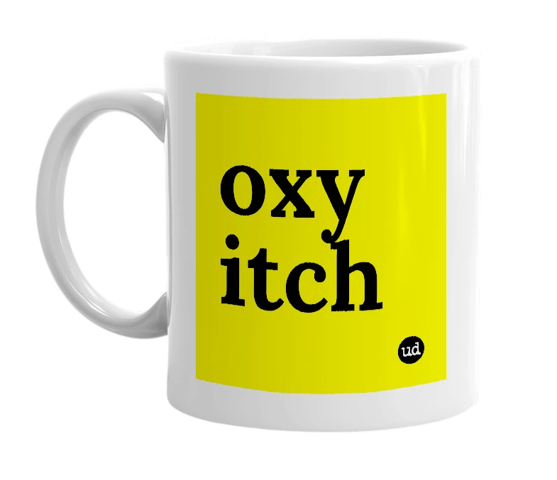 White mug with 'oxy itch' in bold black letters