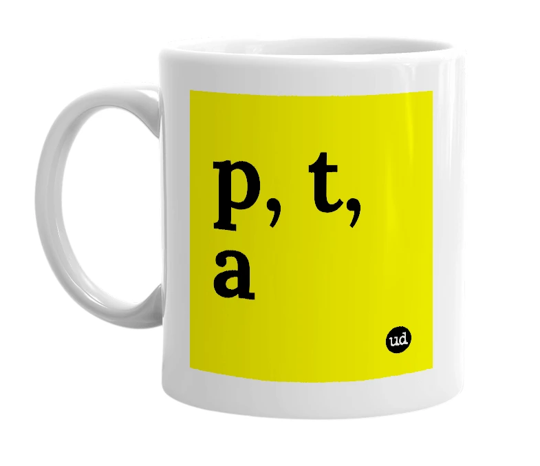 White mug with 'p, t, a' in bold black letters