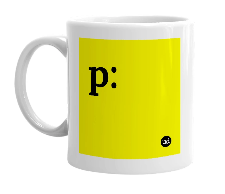 White mug with 'p:' in bold black letters