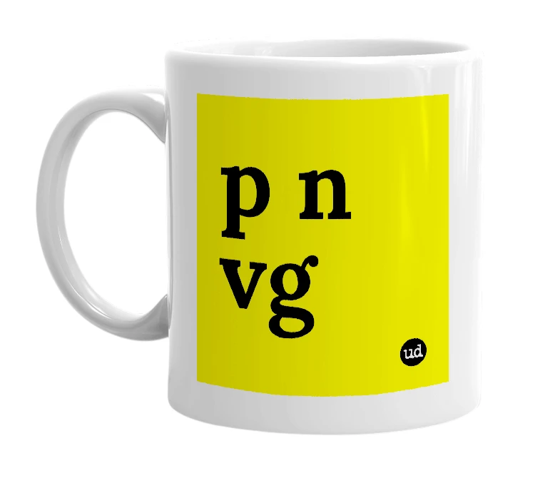 White mug with 'p n vg' in bold black letters