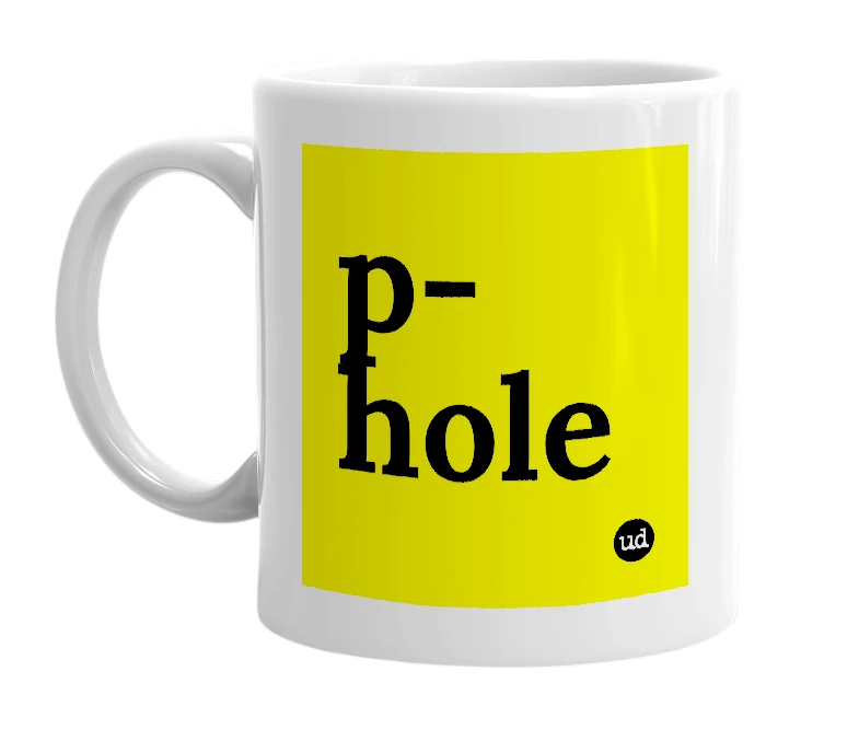 White mug with 'p-hole' in bold black letters