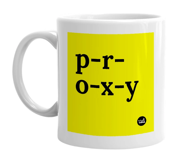 White mug with 'p-r-o-x-y' in bold black letters