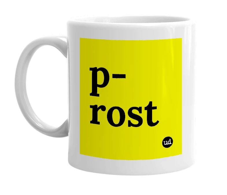 White mug with 'p-rost' in bold black letters