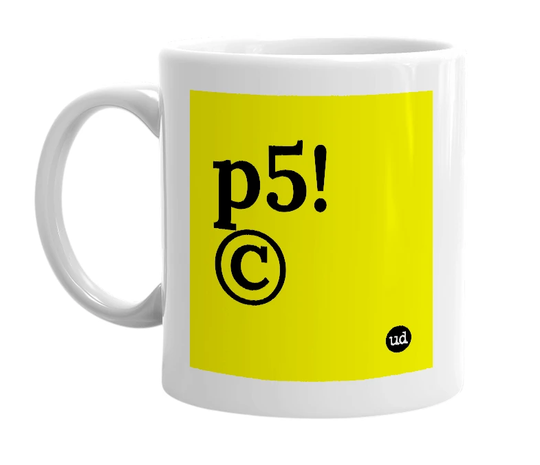 White mug with 'p5!©' in bold black letters