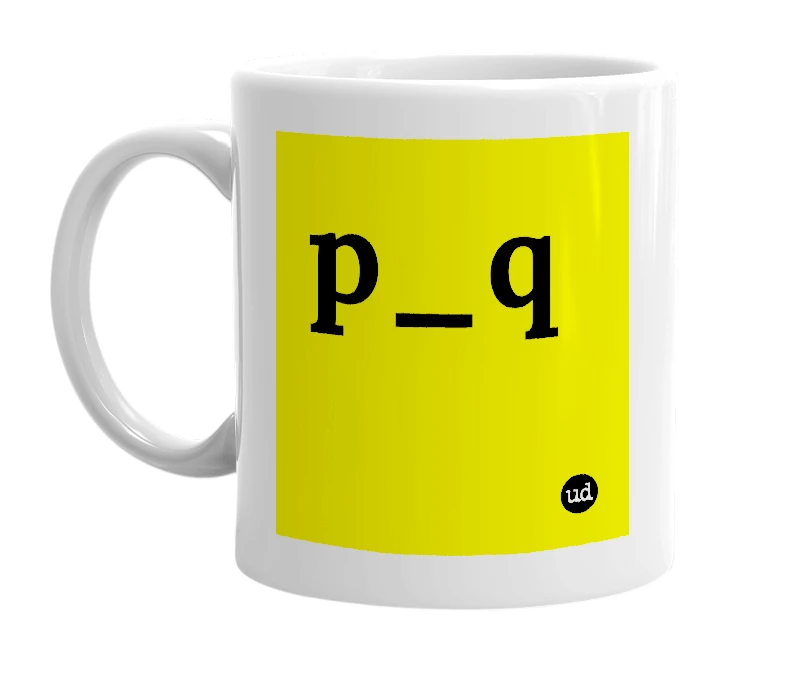 White mug with 'p_q' in bold black letters