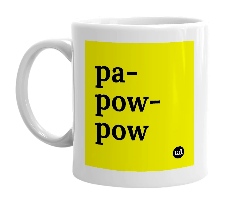 White mug with 'pa-pow-pow' in bold black letters