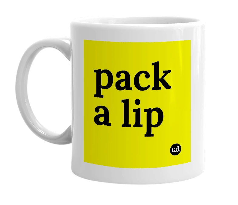 White mug with 'pack a lip' in bold black letters