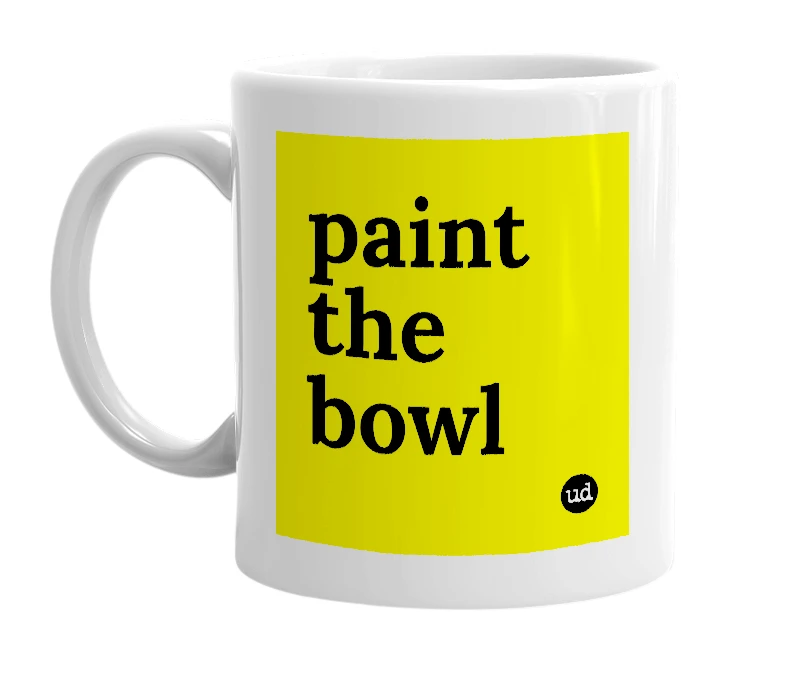 White mug with 'paint the bowl' in bold black letters