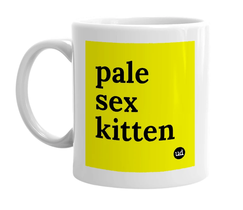 White mug with 'pale sex kitten' in bold black letters