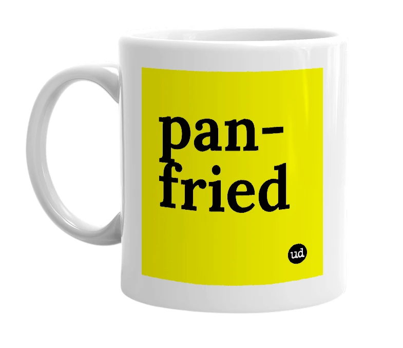 White mug with 'pan-fried' in bold black letters