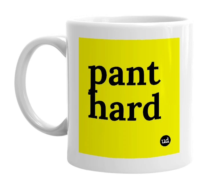 White mug with 'pant hard' in bold black letters